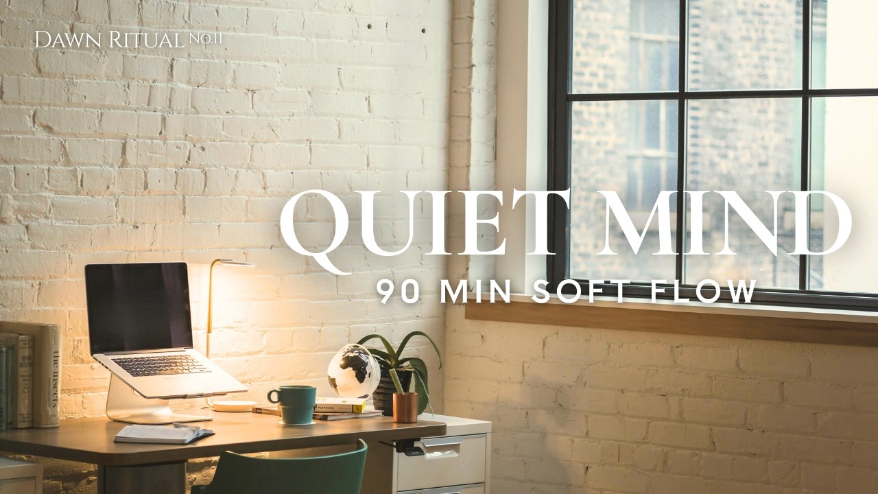 90-Min QUIET MIND ✨ 5:00 AM Piano & Acoustic [No.11]