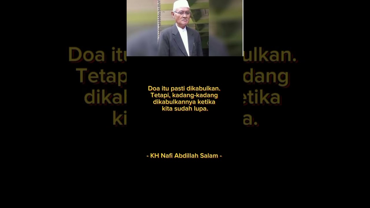 Kata Bijak KH Nafi' Abdillah Salam I Doa Itu Pasti Dikabulkan, Tetapi ...
