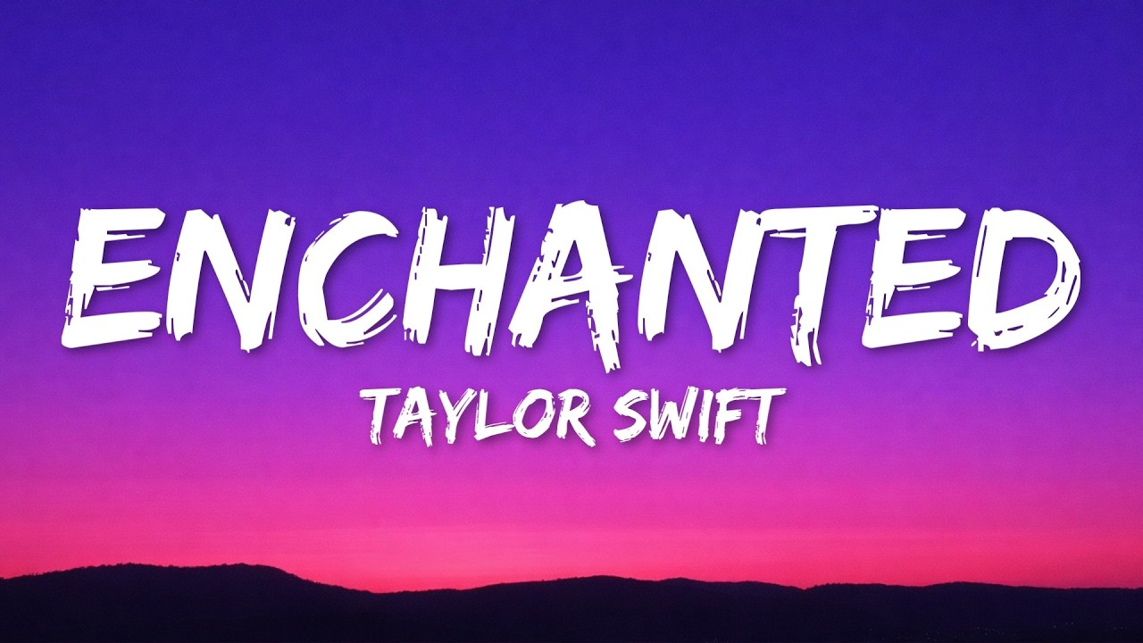 Taylor Swift - Enchanted (Lyrics)