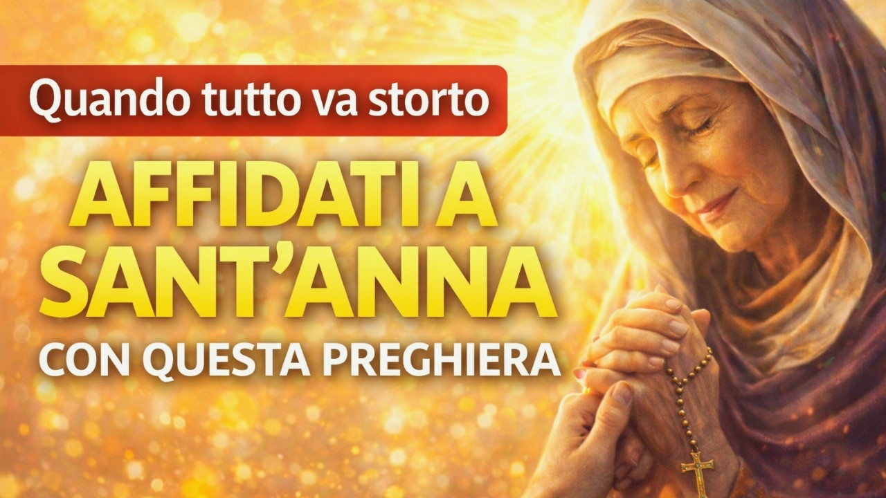 Quando tutto va storto, affidati a Sant’Anna con questa preghiera
