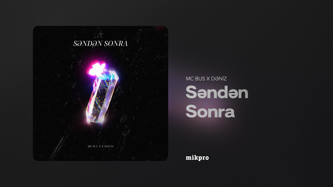 MC B.U.S × Dəniz – Səndən Sonra (Rəsmi Audio)
