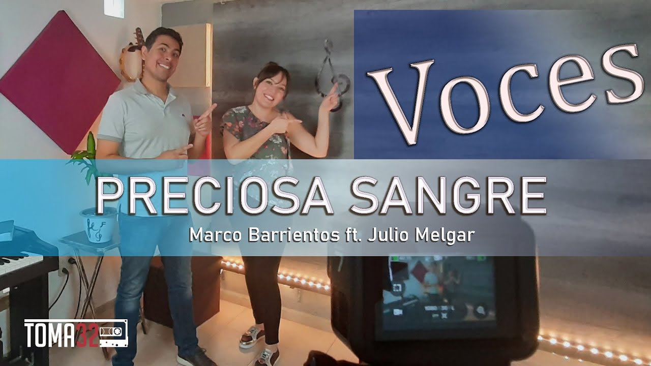PRECIOSA SANGRE - MARCO BARRIENTOS FT. JULIO MELGAR - TUTORIAL (VOCES) TOMA 32