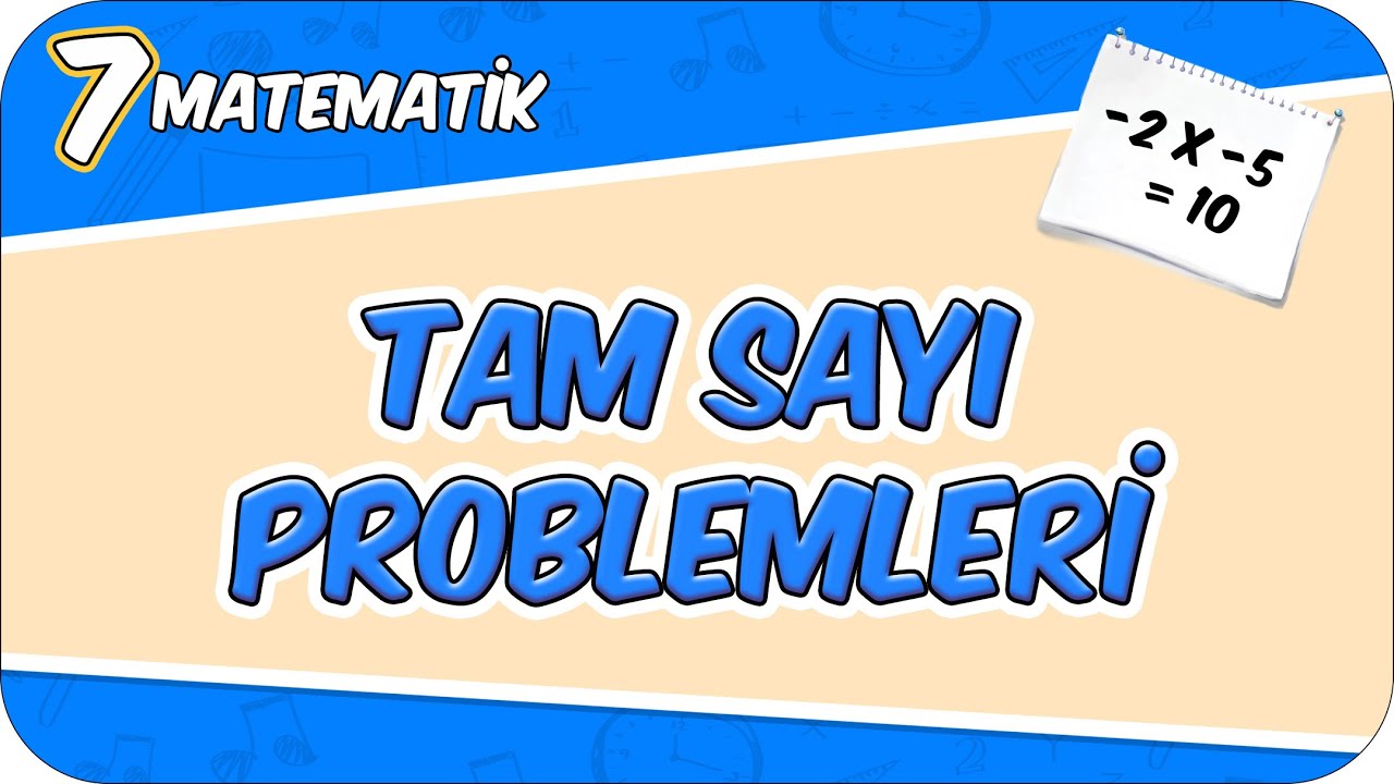 Tam Sayı Problemleri - Konu Özeti 📘 7MAT3 #2026