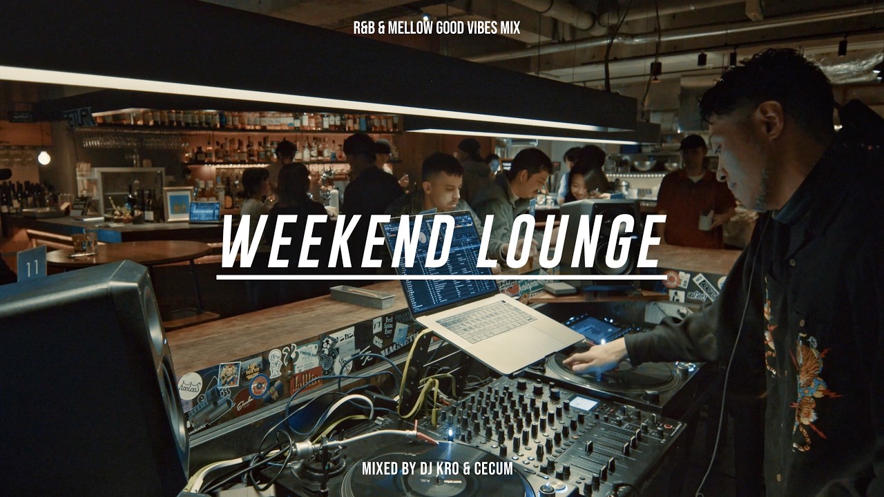 Late Night Chill | WEEKEND LOUNGE Vol.2 &ndash; Tokyo R&B & Mellow Good Vibes Mix | by DJ KRO & Cecum
