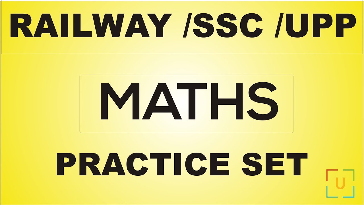RAILWAY || SSC - 2018 || MATHS Practice Set || RAILWAY-ALP | Group D | UPP | SSC-CPO | IBPS-PO etc.