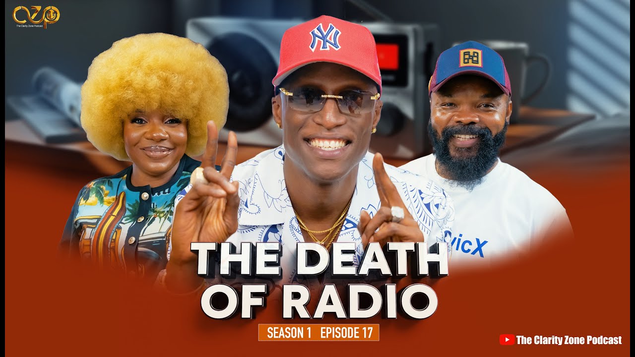 The Death of Radio ft N6 | The Clarity Zone Podcast  S1 EP17  #Nedu #clarityzonepodcast #podcast