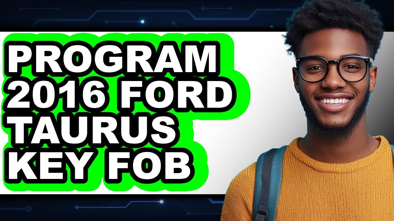 How to Program 2016 Ford Taurus Key Fob - Easy Guide