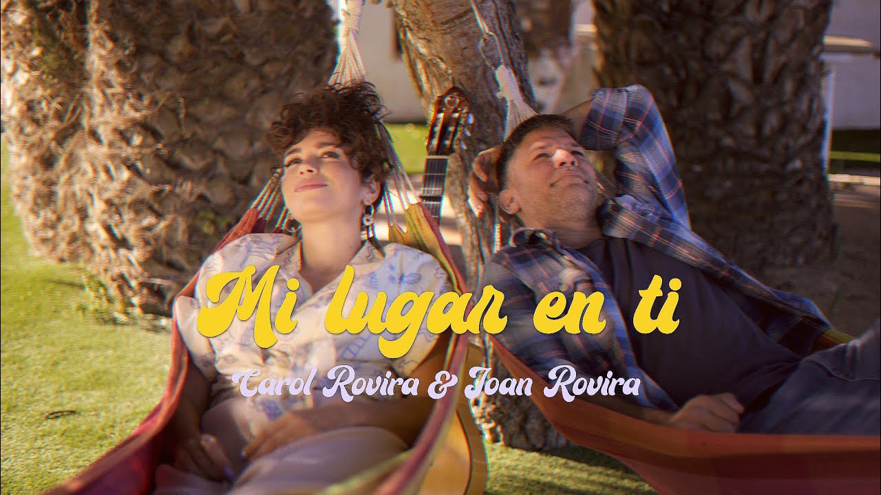 MI LUGAR EN TI - Joan Rovira & Carol Rovira (Videoclip Oficial)