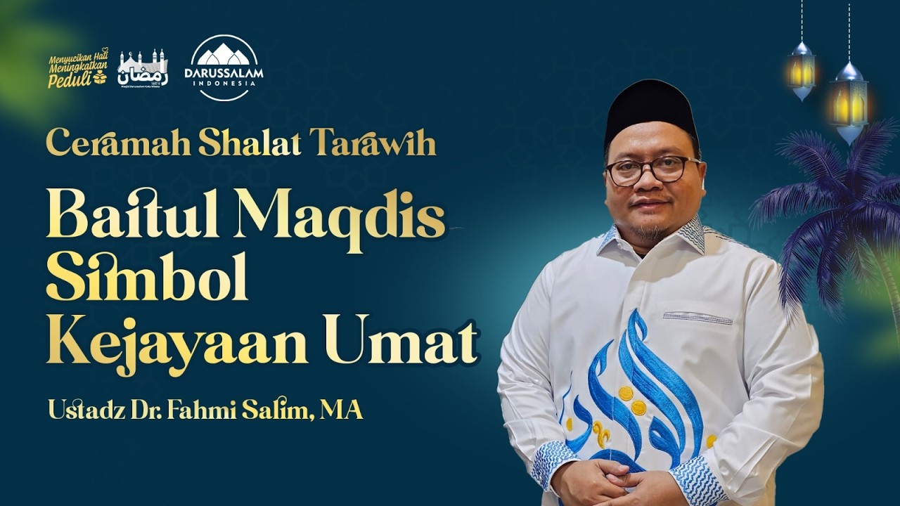 BAITUL MAQDIS SIMBOL KEJAYAAN UMAT | USTADZ DR. FAHMI SALIM, MA