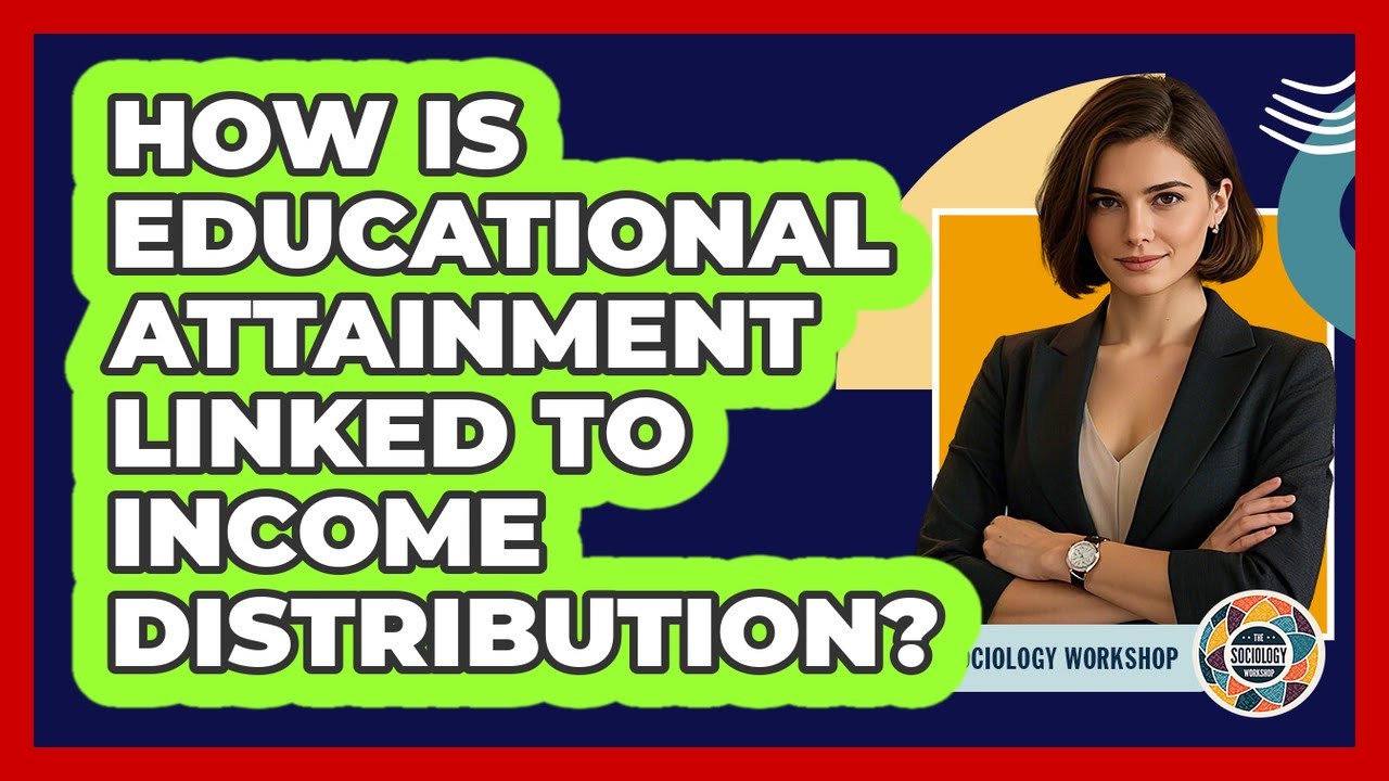 How Is Educational Attainment Linked To Income Distribution?