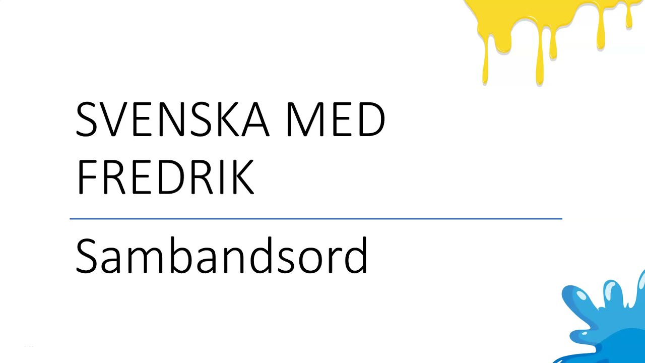 Sambandsord (Först, sedan, slutligen, på grund av, alltså...)