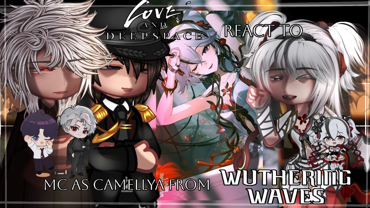 | Love And DeepSpace React To Mc as Camellya from Wuthering Waves 1/2 | Part 31 |