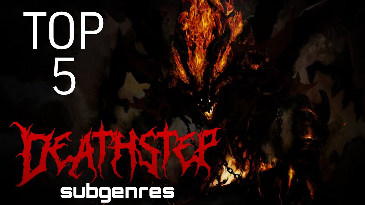 TOP 5 Subgenres of DEATHSTEP
