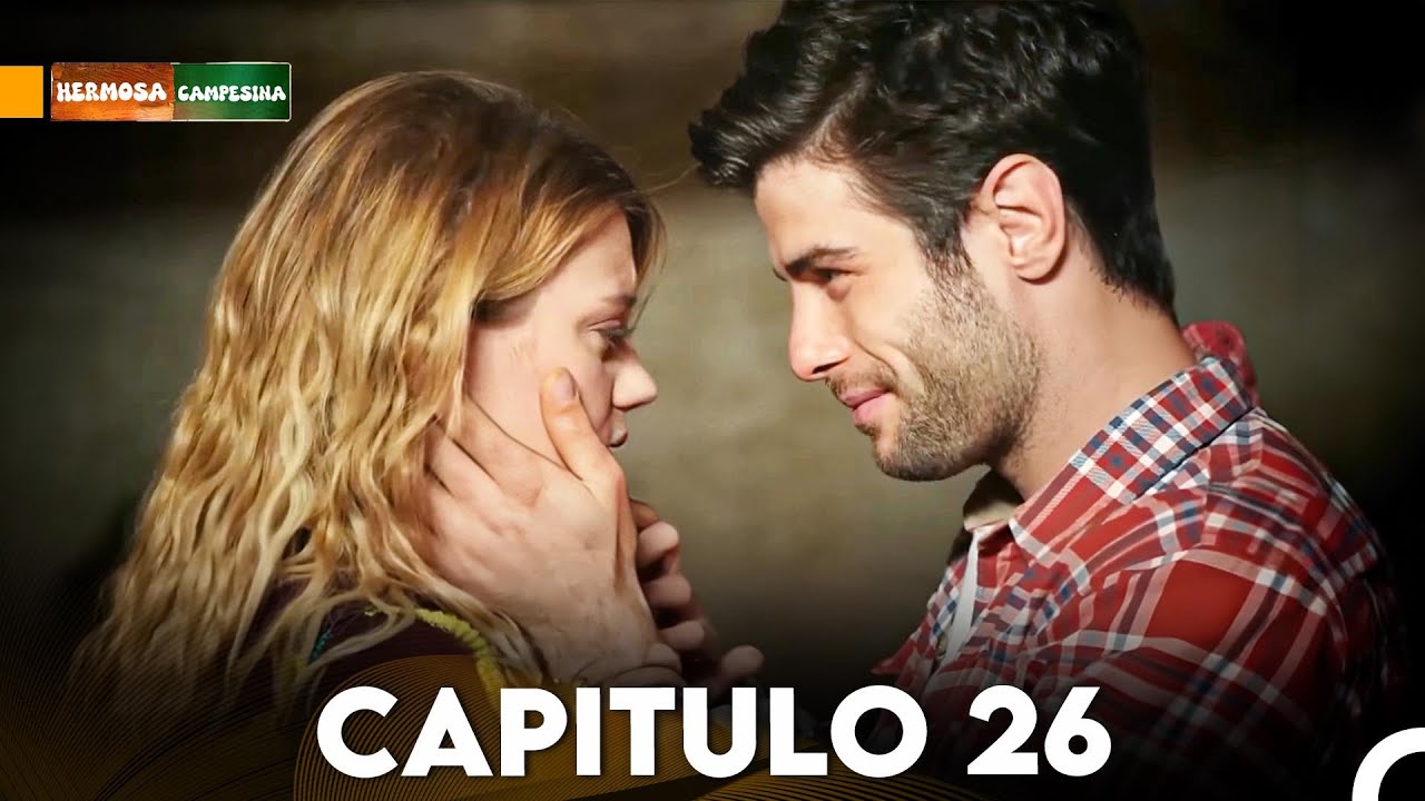 Hermosa Campesina Capitulo 26 - Versi&oacute;n Larga (Doblado en Espa&ntilde;ol)