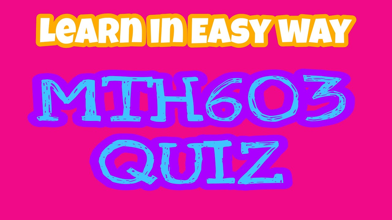 MTH603||Grand quiz