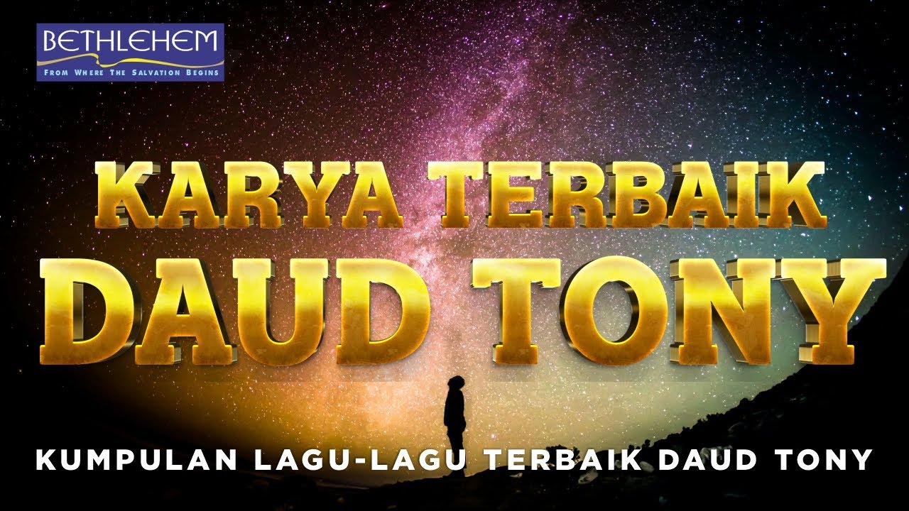 LAGU-LAGU YANG TUHAN BERIKAN KEPADA DAUD TONY