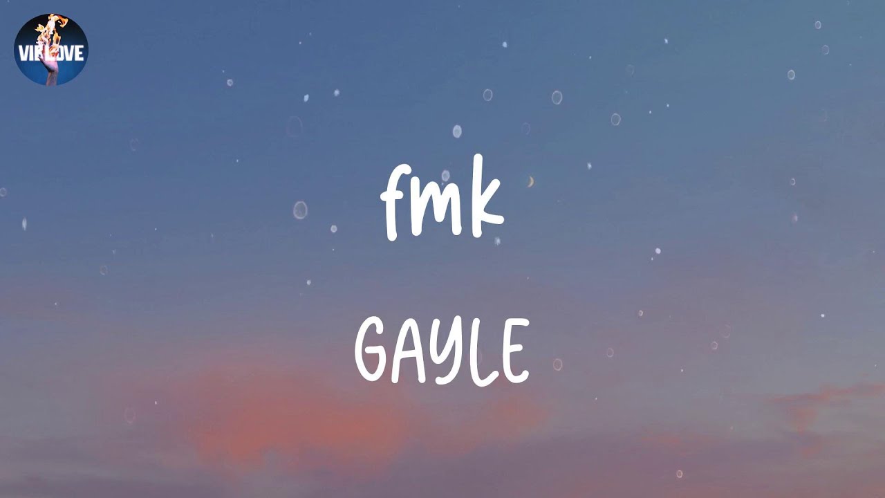 GAYLE - fmk (Lyrics)