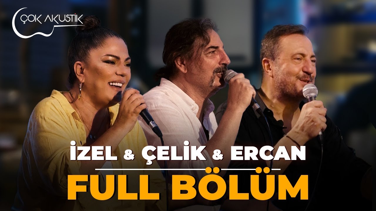 İzel Çelik Ercan - 𝐂̧𝗼𝐤 𝐀𝐤𝐮𝐬𝐭𝐢𝐤🎵Full Bölüm #izelçelikercan #çokakustik #ercansaatçi #izel  #çelik