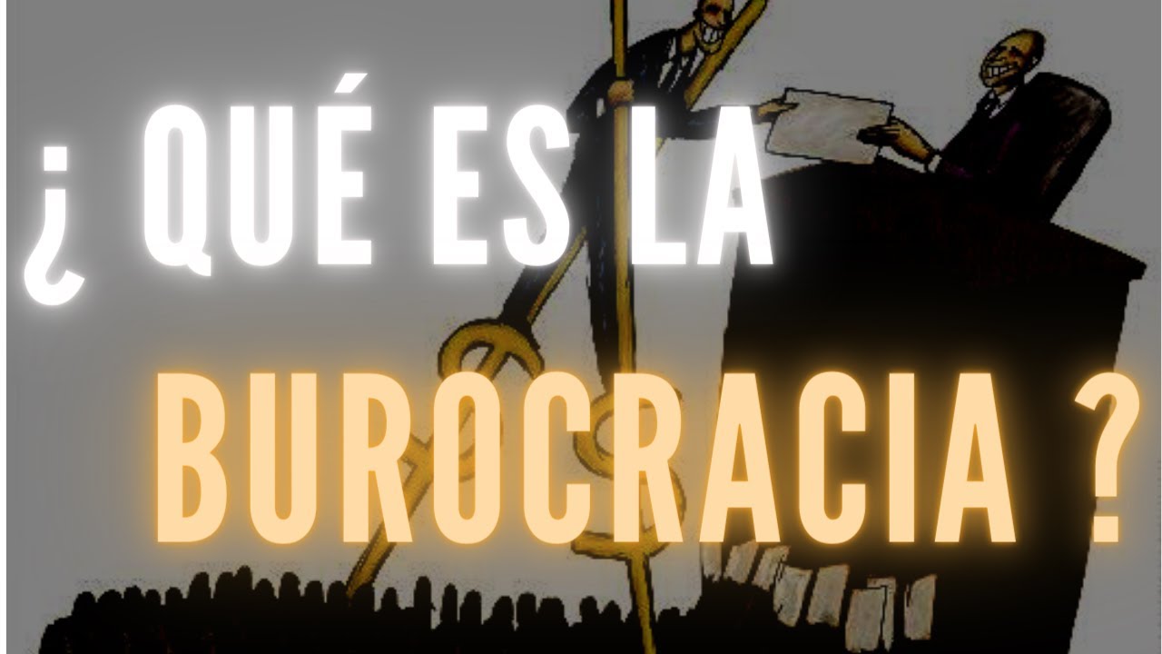 &iquest; QU&Eacute; ES LA BUROCRACIA ? te lo explico