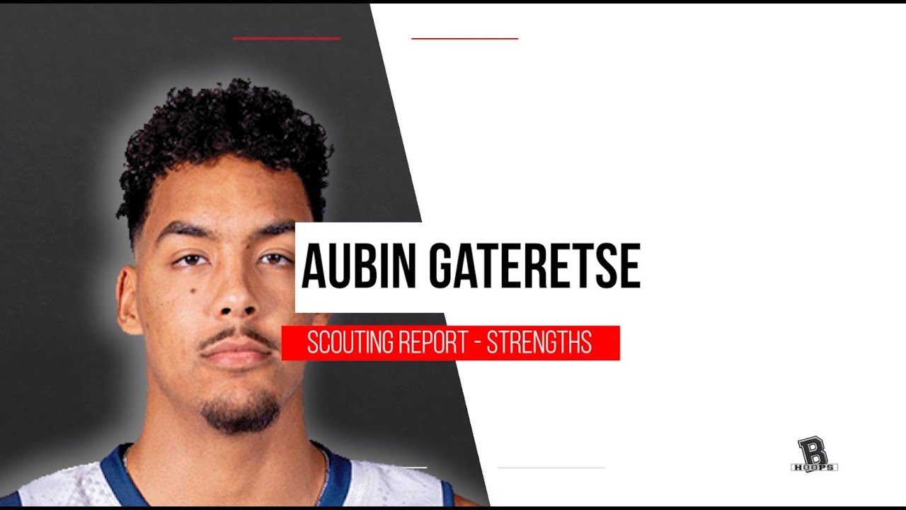 Aubin Gateretse   Scouting Report   Strenghts