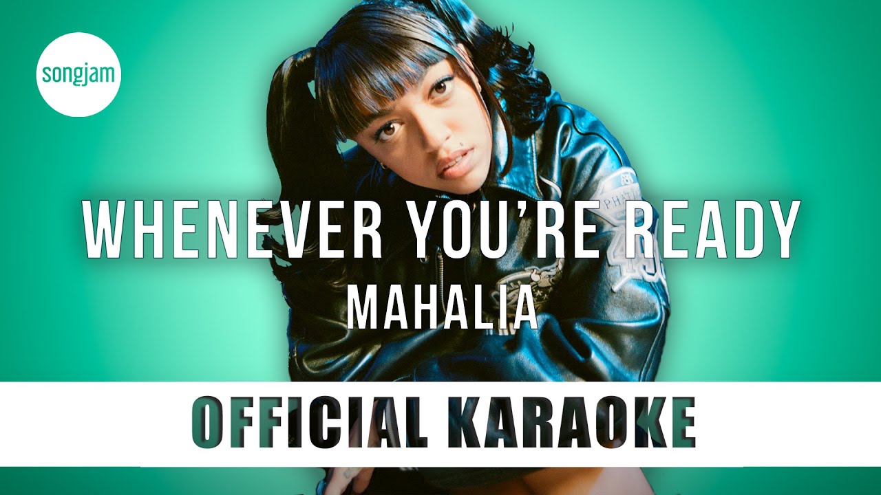 Mahalia - Whenever You're Ready (Official Karaoke Instrumental) | SongJam