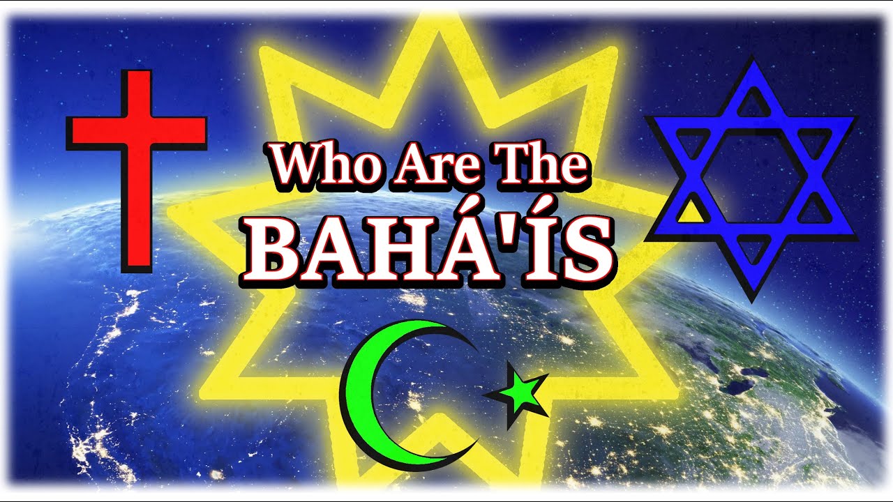 Who are the Bah&aacute;'&iacute;s? The Forgotten 4th Abrahamic Faith