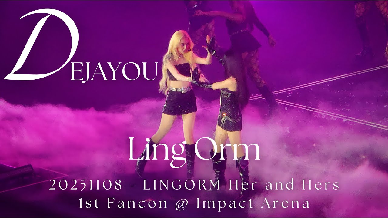 [4K Fancam] LingOrm - DEJAYOU @ 20251108 LINGORM Her and Hers 1st Fancon
