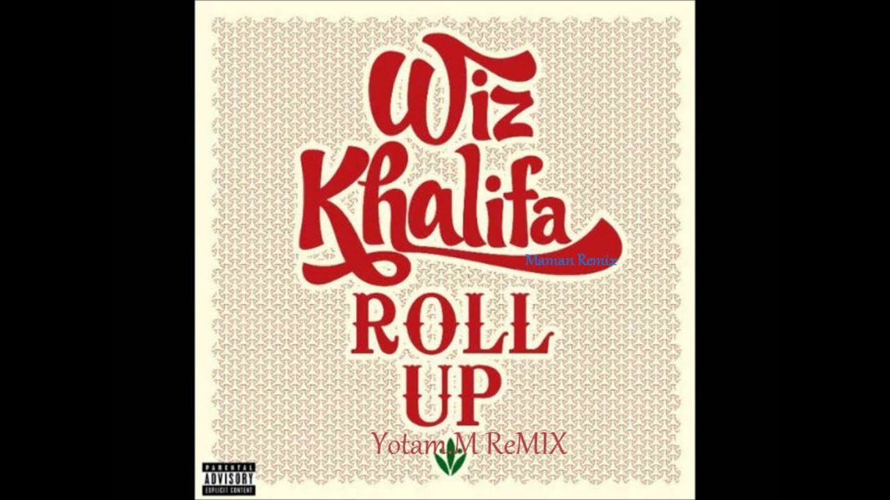Wiz Khalifa - Roll Up (Yotam.m REMIX)