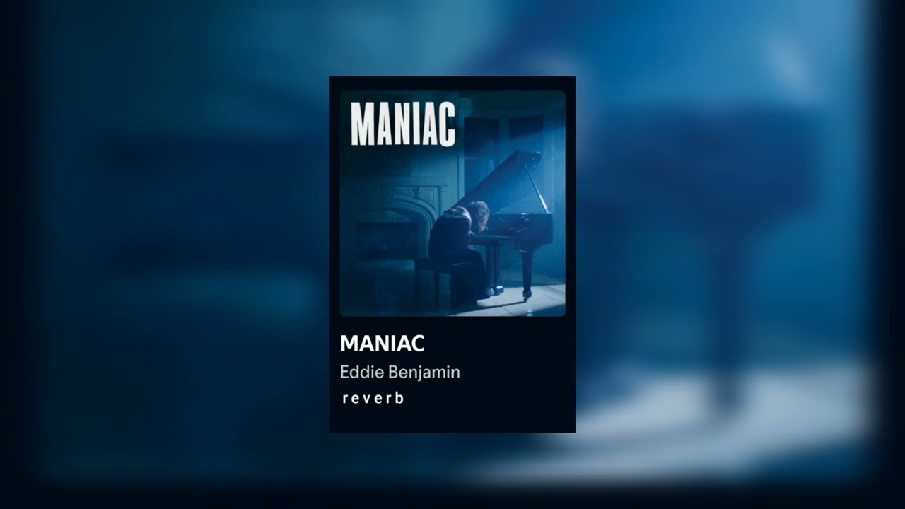 Eddie Benjamin - MANIAC ( r e v e r b )