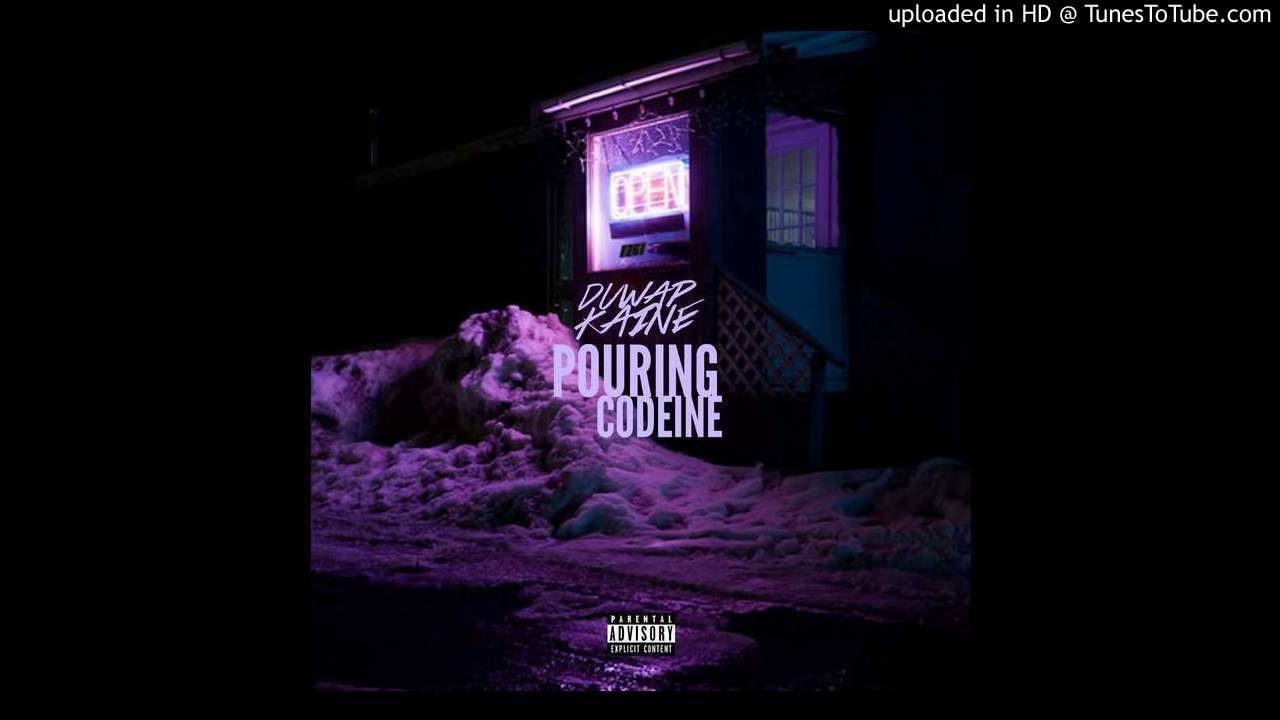 Duwap Kaine - Pouring Codeine (Prod. BYOU$)