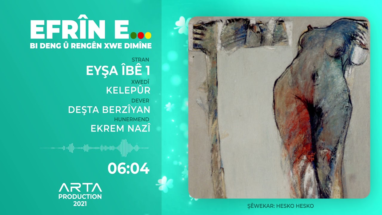 EFRÎN E | EKREM NAZÎ - EYŞA ÎBÊ 1
