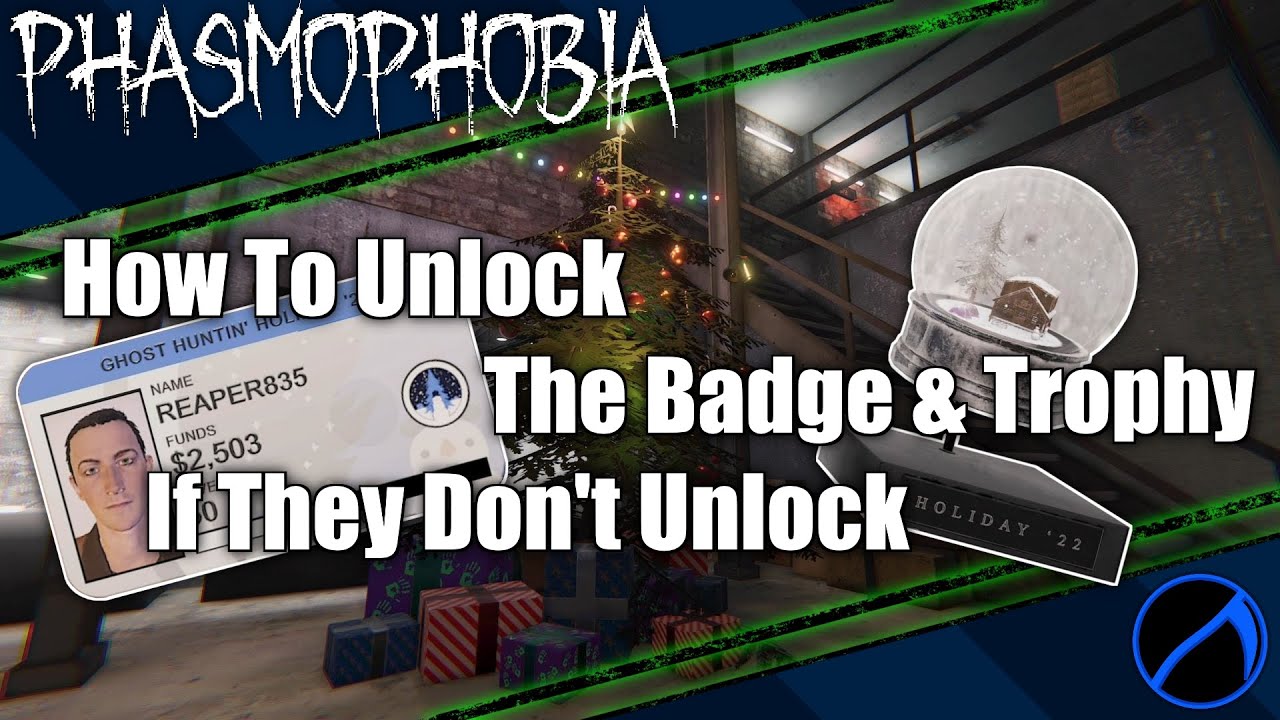 Phasmophobia - How To Unlock The Badge & Trophy If They Don't Unlock
