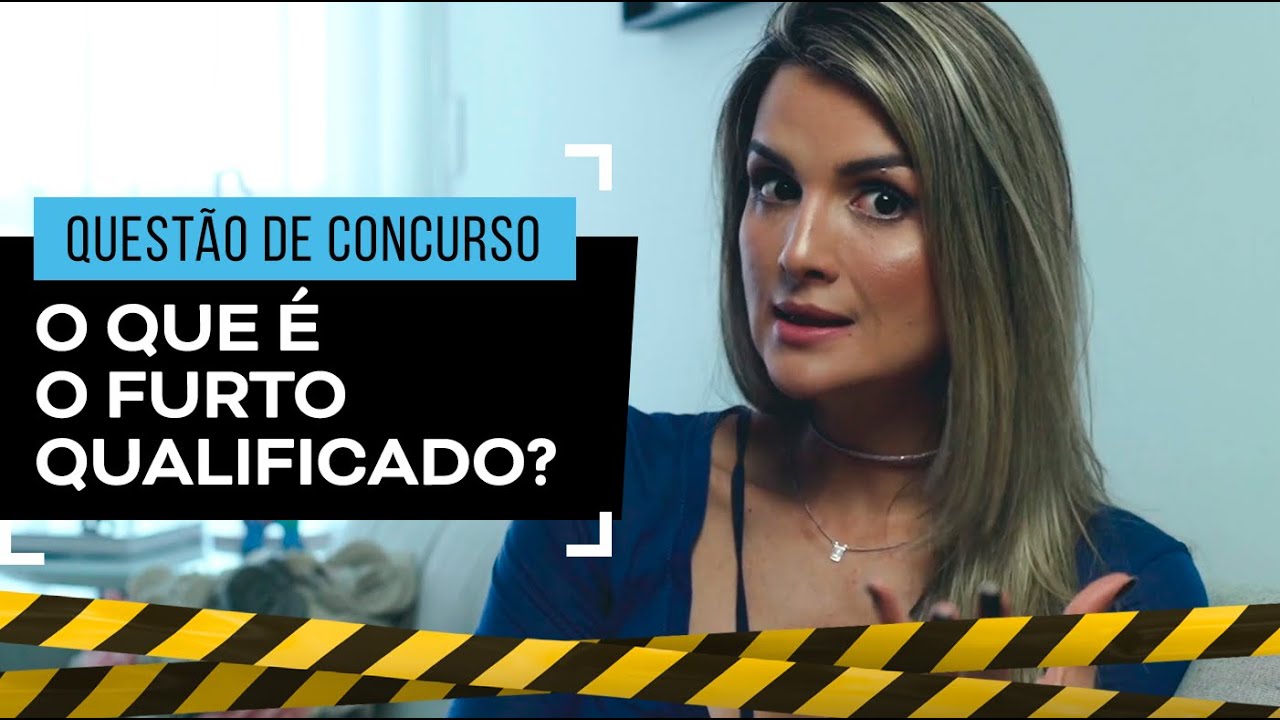 Questão de concurso: o que é furto qualificado?