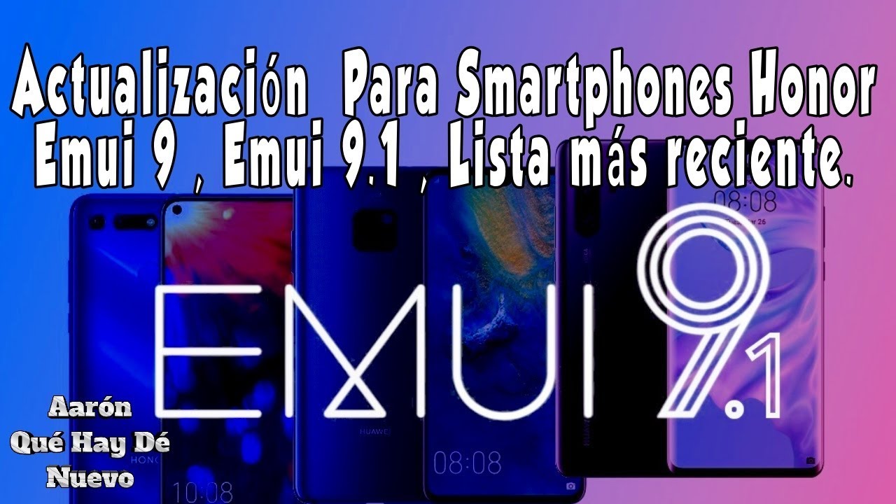HUAWEI HONOR ACTUALIZACION EMUI 9, EMUI 9.1 LISTA + RECIENTE