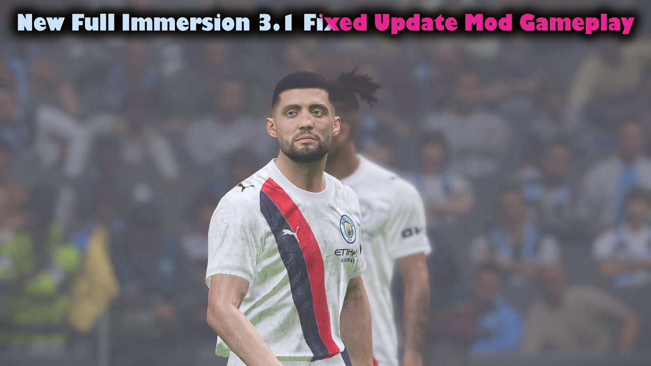 New Full Immersion 3.1 Fixed Update Mod Gameplay - PES 2021 & Football Life 2025