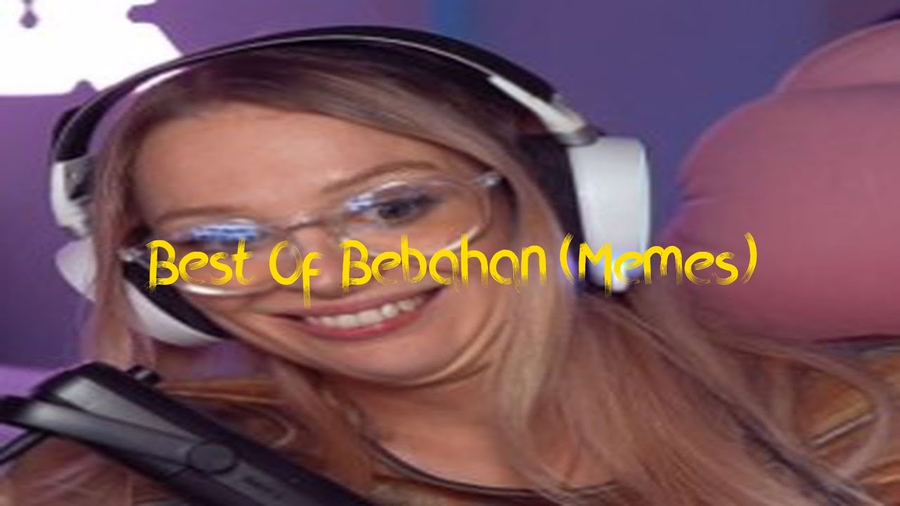 Best Of Bebahan Memes (Meme Compilation)