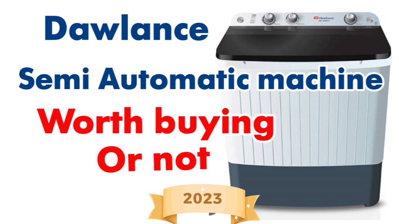 Dawlance Semi Automatic Machine Review | automatic washing machine best result or not?