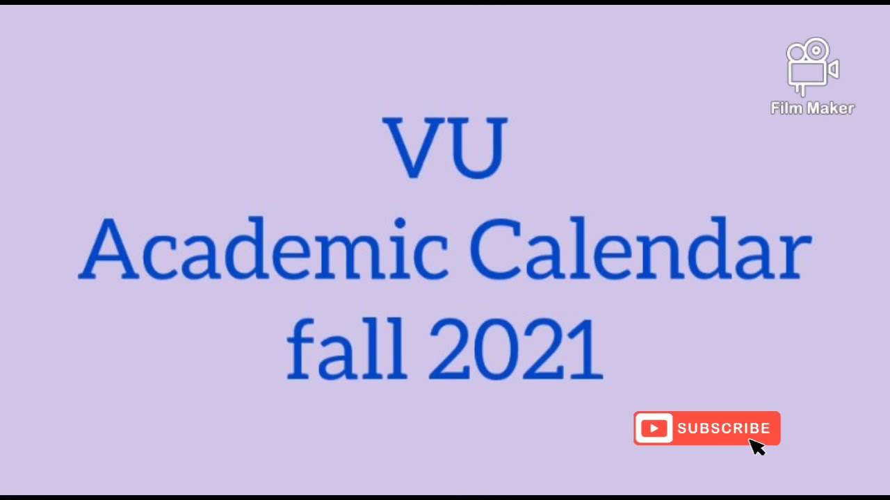 VU ACADEMIC CALENDAR (FALL 2021)/New Course Selection 2021/ New Semester Starting Date.