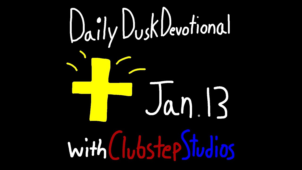 Let Your Actions Prove You Belong To Christ (Daily Dusk Devotional Jan.13) Clubstep Studios