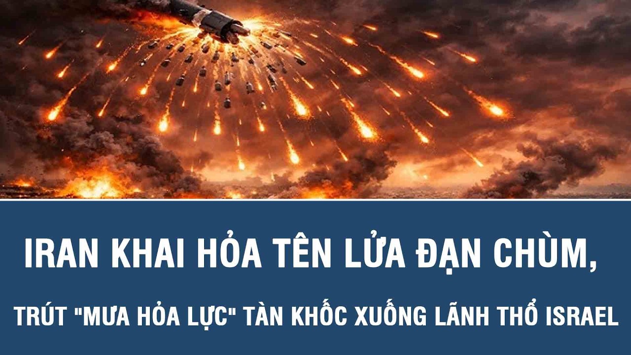 Iran khai hỏa tên lửa đạn chùm, trút 