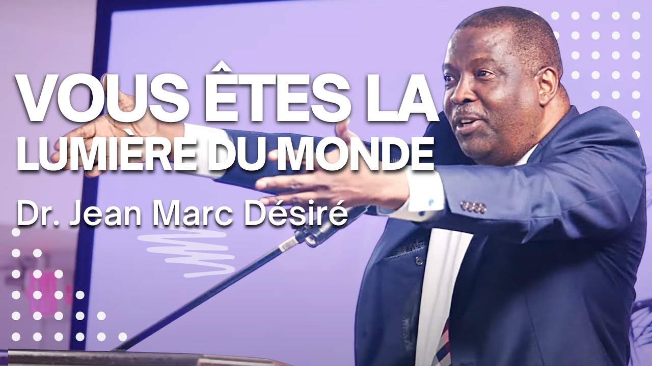 VOUS ÊTES LA LUMIÈRE DU MONDE | Dr. Jean Marc Désiré | 501 NE 48TH ST, Pompano Beach, FL