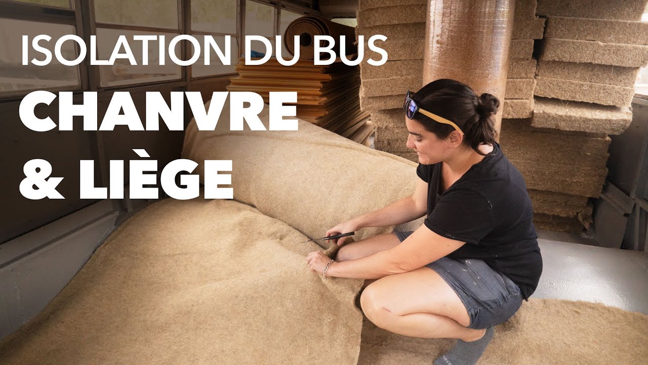 🚌 ISOLATION au LIÈGE et au CHANVRE dans le bus ! Conversion de notre bus jaune aménagé #52