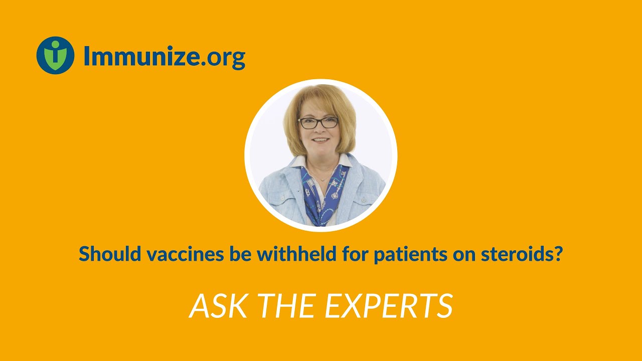 Ask the Experts: Vaccination of Patients on Steroids