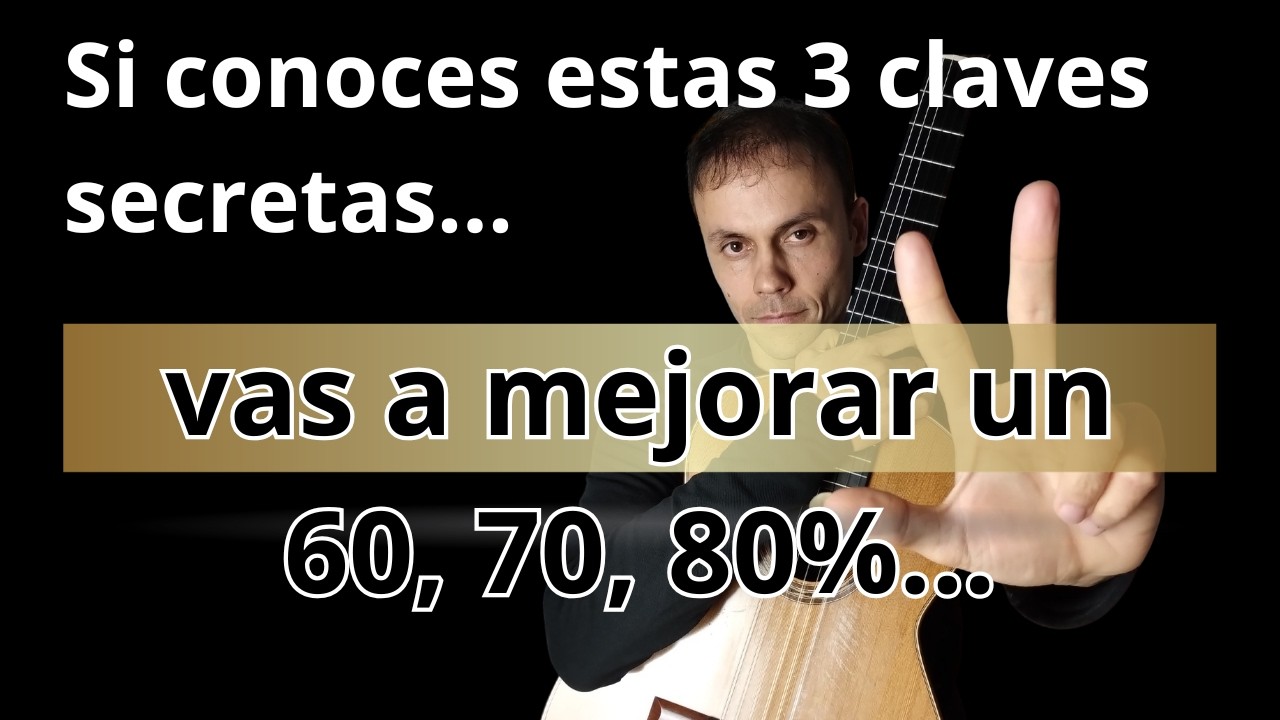 Los 3 SECRETOS ocultos para tocar muy bien la GUITARRA | Los secretos del guitarrista clásico