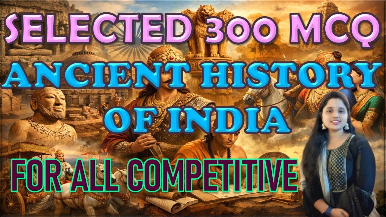Ancient History Of India  | Top 300 Selected MCQ | One Shot | For All Competitive Exams 🎯