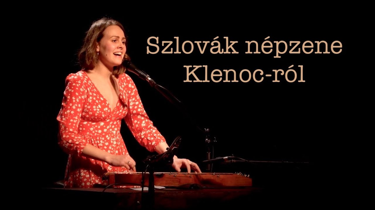 Szlovák népzene Klenoc-ról | Barna Anikó