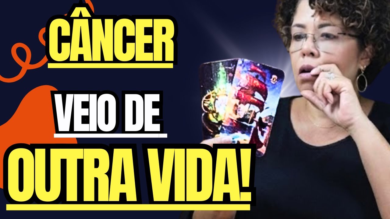 CÂNCER REENCARNOU PARA TE ENCONTRAR: GRANDE ACERTO CÁRMICO!