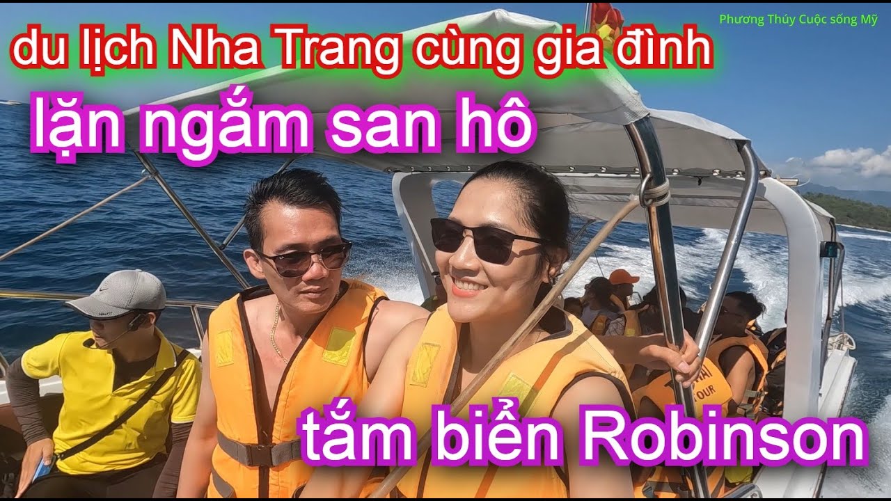 DU LỊCH NHA TRANG CÙNG GIA ĐÌNH (p1)_Ăn Sáng,Lặn Ngắm San Hô,Tắm Biển ở Đảo Robinson_ Rất Tuyệt Vời.