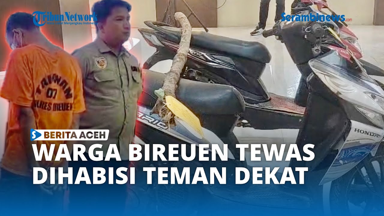 Warga Bireuen Tewas Dihabisi Teman Dekat