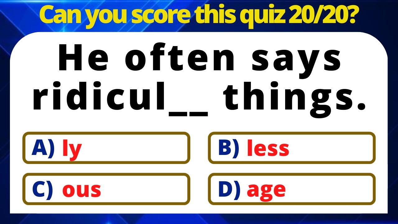 SUFFIX QUIZ | LETTER OR LETTERS ADDED AT THE END OF SOME WORDS TO CREATE NEW WORDS